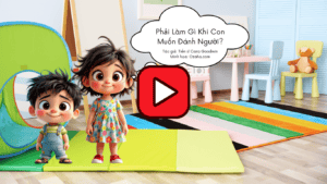 Phải Làm Gì Khi Con Muốn Đánh Người?
